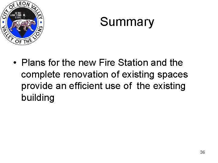 Summary • Plans for the new Fire Station and the complete renovation of existing