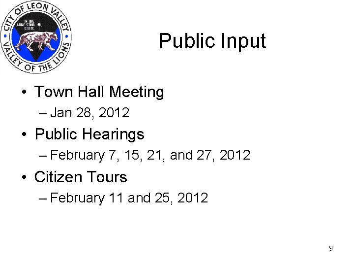 Public Input • Town Hall Meeting – Jan 28, 2012 • Public Hearings –
