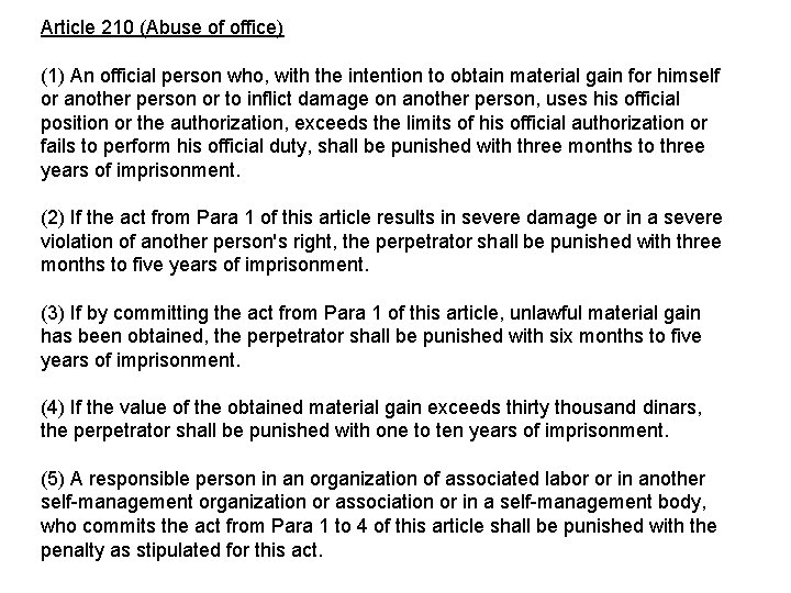 Article 210 (Abuse of office) (1) An official person who, with the intention to