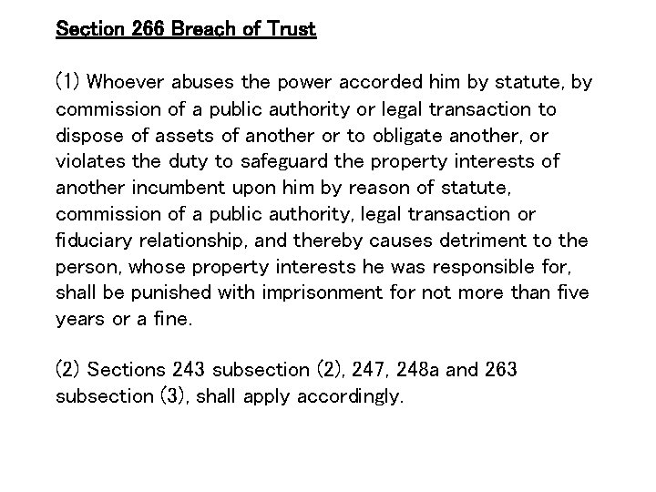 Section 266 Breach of Trust (1) Whoever abuses the power accorded him by statute, Section 266 Breach of Trust (1) Whoever abuses the power accorded him by statute,