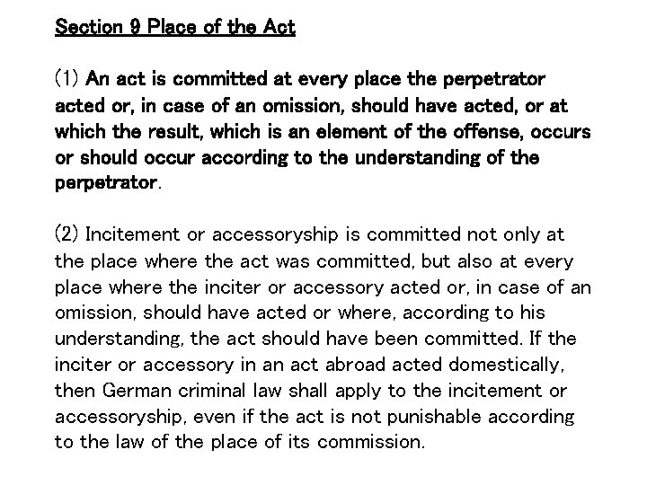 Section 9 Place of the Act (1) An act is committed at every place