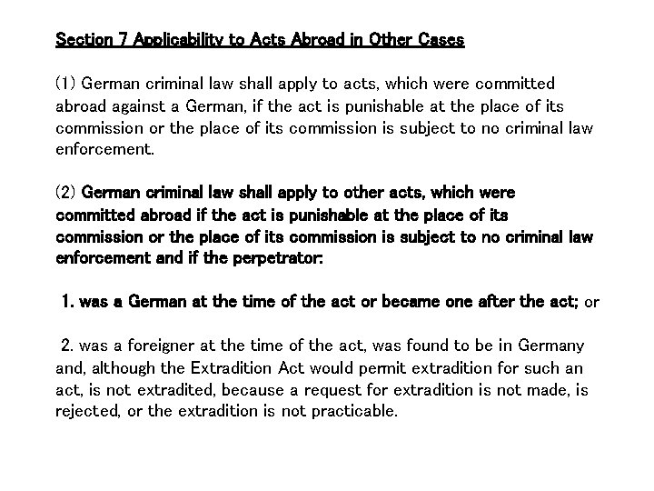 Section 7 Applicability to Acts Abroad in Other Cases (1) German criminal law shall Section 7 Applicability to Acts Abroad in Other Cases (1) German criminal law shall