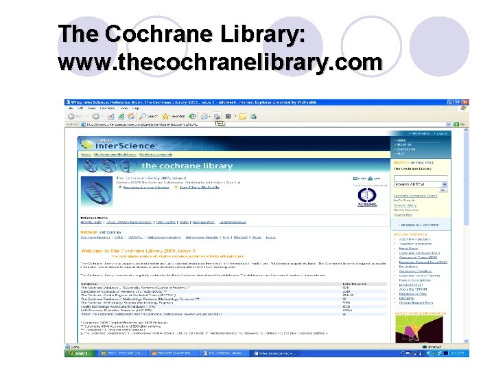 The Cochrane Library: www. thecochranelibrary. com 