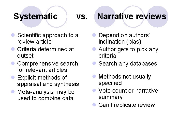 Systematic vs. l Scientific approach to a review article l Criteria determined at outset