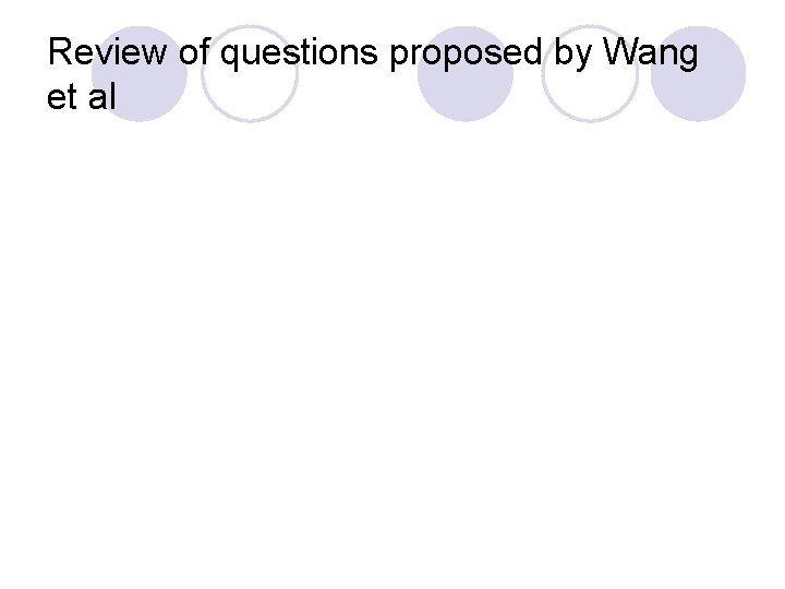 Review of questions proposed by Wang et al 