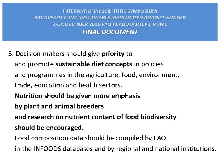 INTERNATIONAL SCIENTIFIC SYMPOSIUM BIODIVERSITY AND SUSTAINABLE DIETS UNITED AGAINST HUNGER 3 -5 NOVEMBER 2010