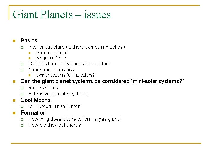 Giant Planets – issues n Basics q Interior structure (is there something solid? )