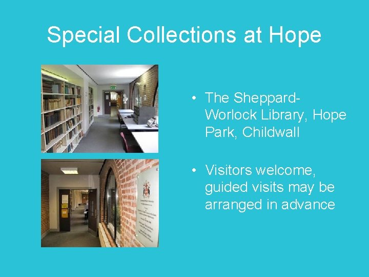 Special Collections at Hope • The Sheppard. Worlock Library, Hope Park, Childwall • Visitors