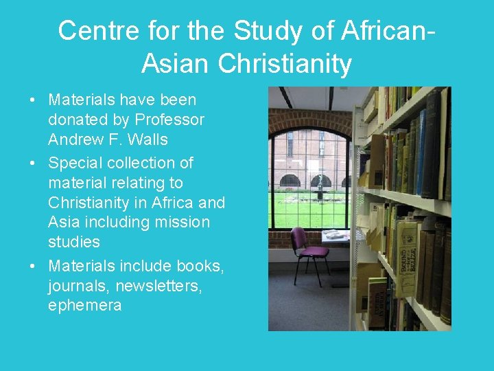 Centre for the Study of African. Asian Christianity • Materials have been donated by