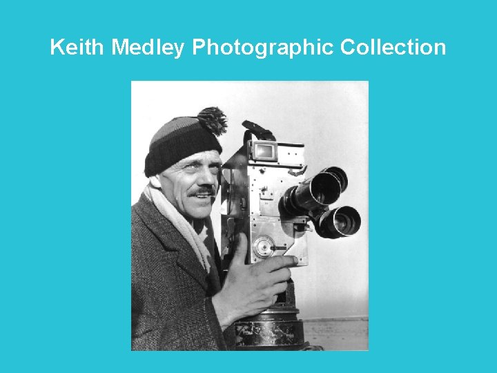 Keith Medley Photographic Collection 