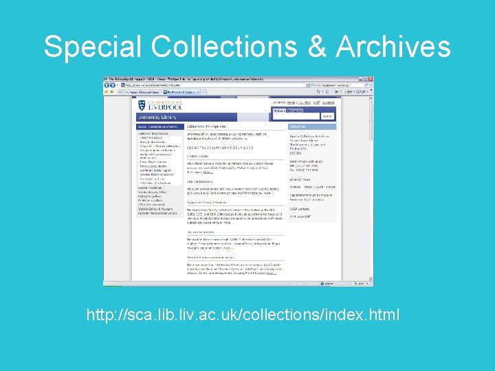 Special Collections & Archives http: //sca. lib. liv. ac. uk/collections/index. html 