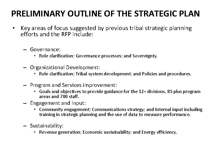 PRELIMINARY OUTLINE OF THE STRATEGIC PLAN • Key areas of focus suggested by previous