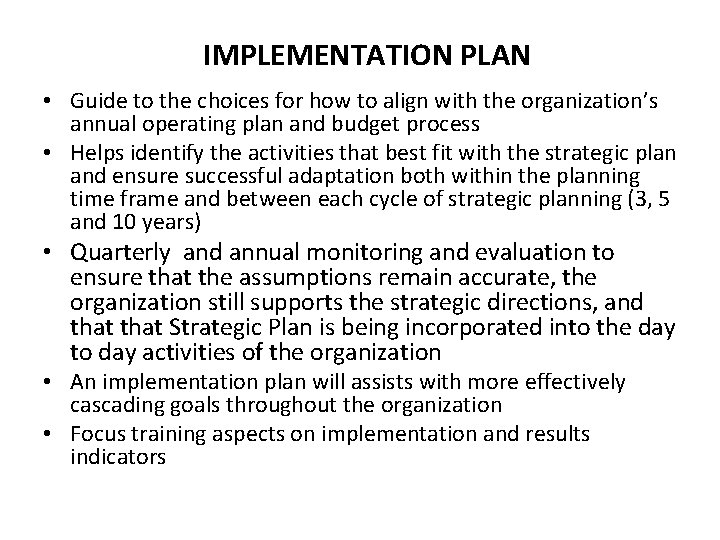IMPLEMENTATION PLAN • Guide to the choices for how to align with the organization’s