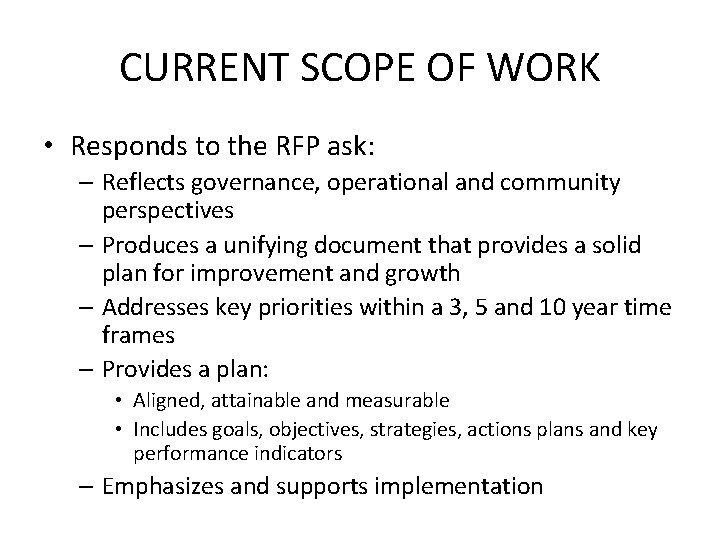 CURRENT SCOPE OF WORK • Responds to the RFP ask: – Reflects governance, operational