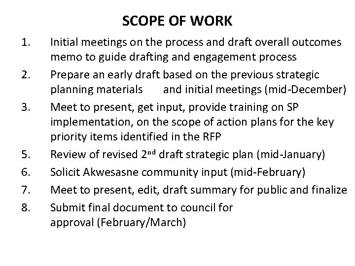 SCOPE OF WORK 1. 2. 3. 5. 6. 7. 8. Initial meetings on the