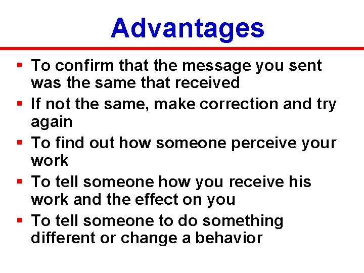 Advantages § To confirm that the message you sent was the same that received