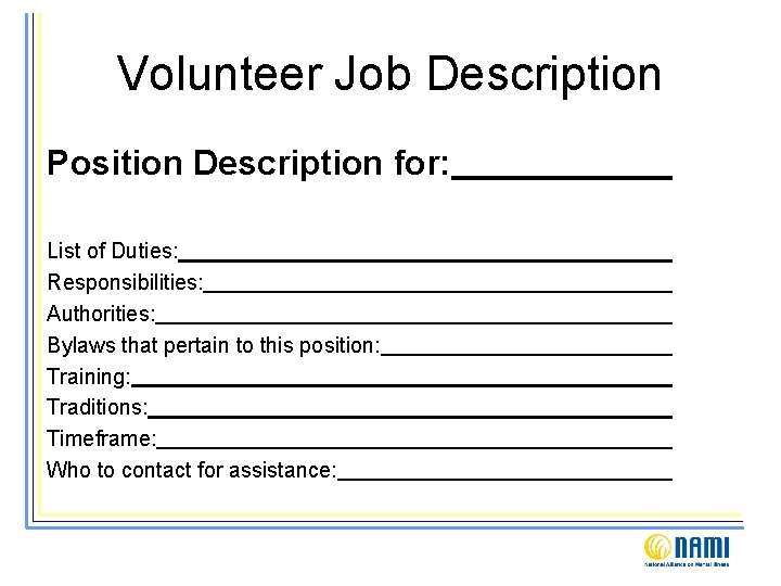 Volunteer Job Description Position Description for: List of Duties: Responsibilities: Authorities: Bylaws that pertain