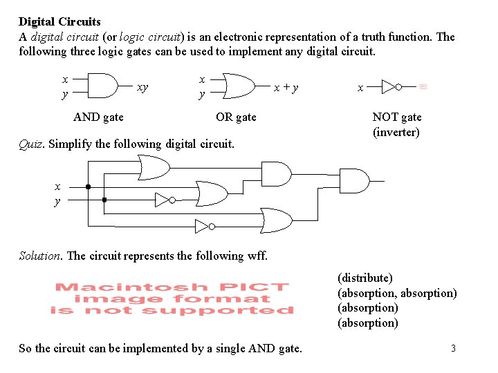 Digital Circuits A digital circuit (or logic circuit) is an electronic representation of a