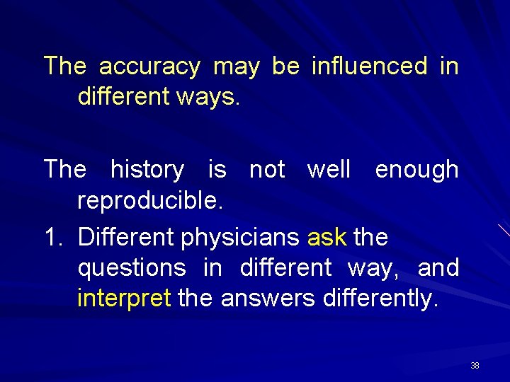 The accuracy may be influenced in different ways. The history is not well enough