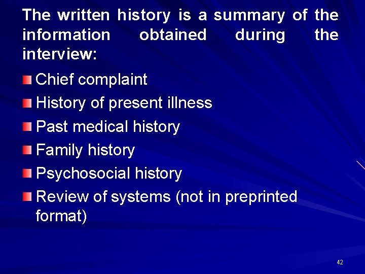 The written history is a summary of the information obtained during the interview: Chief