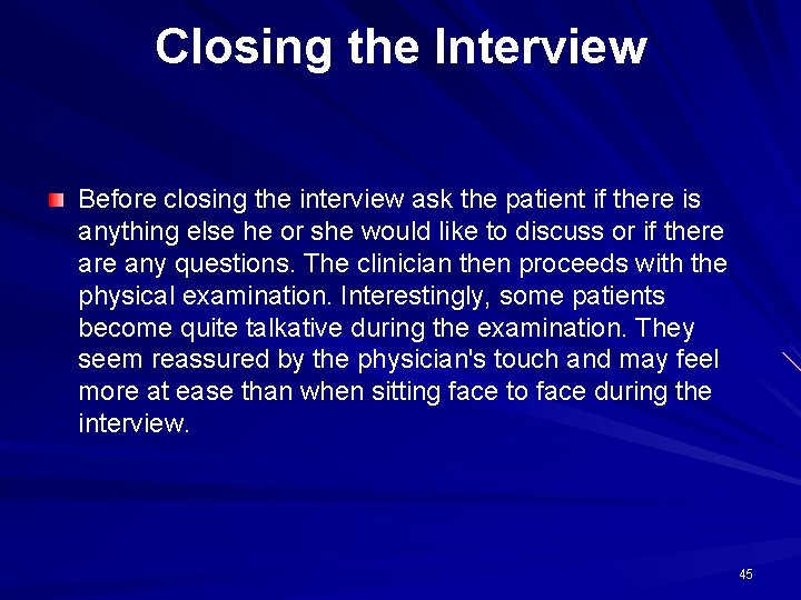 Closing the Interview Before closing the interview ask the patient if there is anything