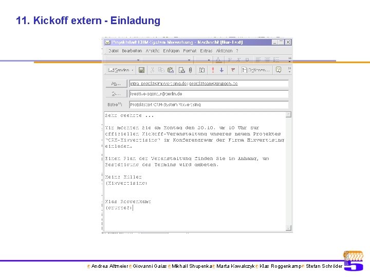 11. Kickoff extern - Einladung Andrea Altmeier. Giovanni Gaias. Mikhail Shupenka. Marta Kowalczyk. Klas
