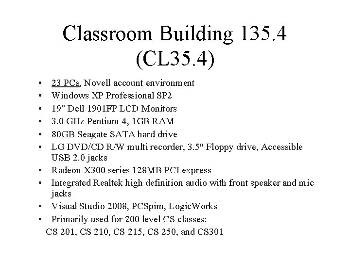 Classroom Building 135. 4 (CL 35. 4) • • • 23 PCs, Novell account