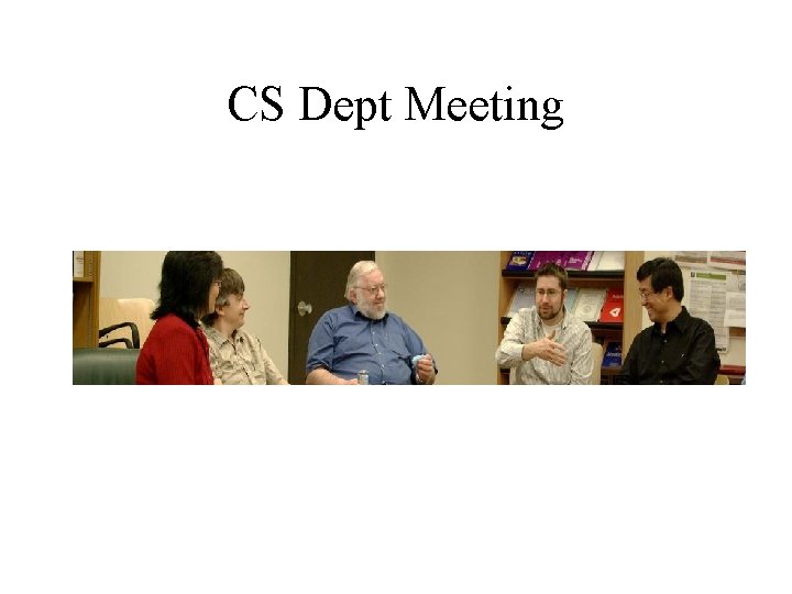 CS Dept Meeting 
