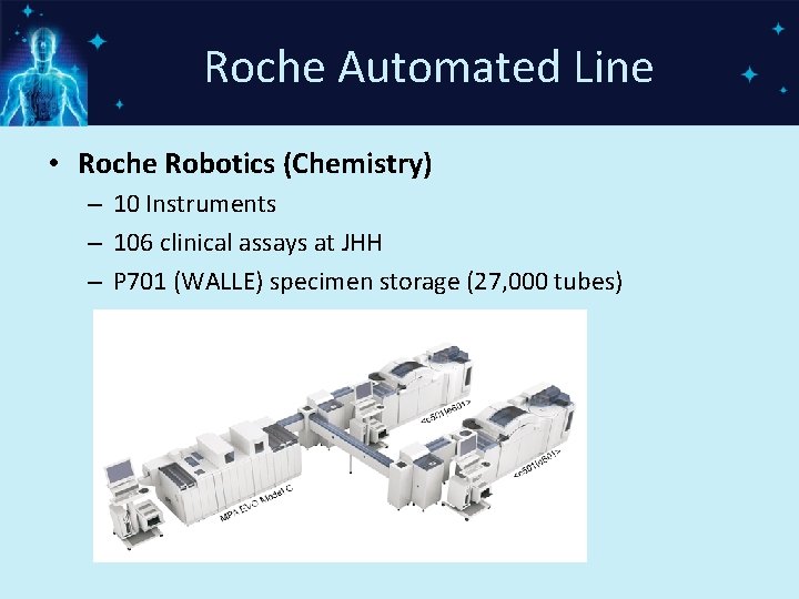 Roche Automated Line • Roche Robotics (Chemistry) – 10 Instruments – 106 clinical assays