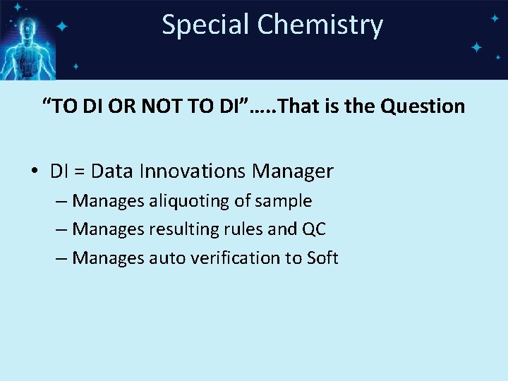 Special Chemistry “TO DI OR NOT TO DI”…. . That is the Question •