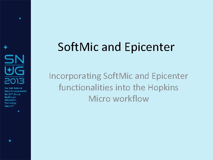 Soft. Mic and Epicenter Incorporating Soft. Mic and Epicenter functionalities into the Hopkins Micro