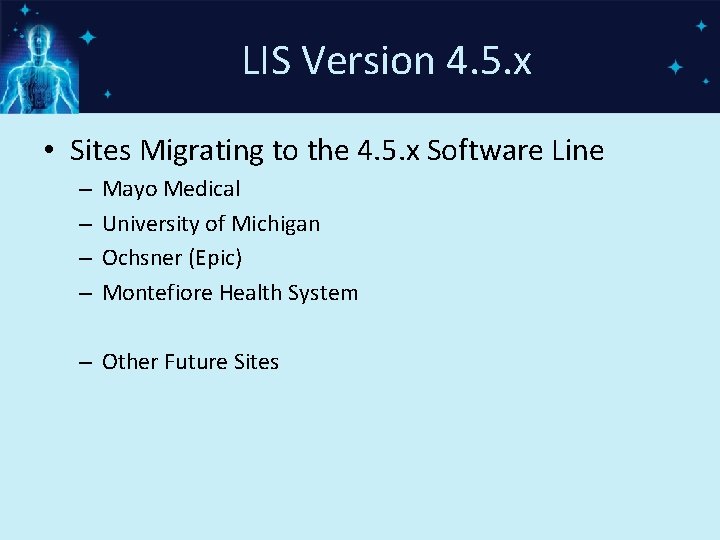 LIS Version 4. 5. x • Sites Migrating to the 4. 5. x Software