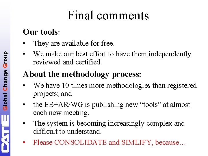 Final comments Global Change Group Our tools: • • They are available for free.
