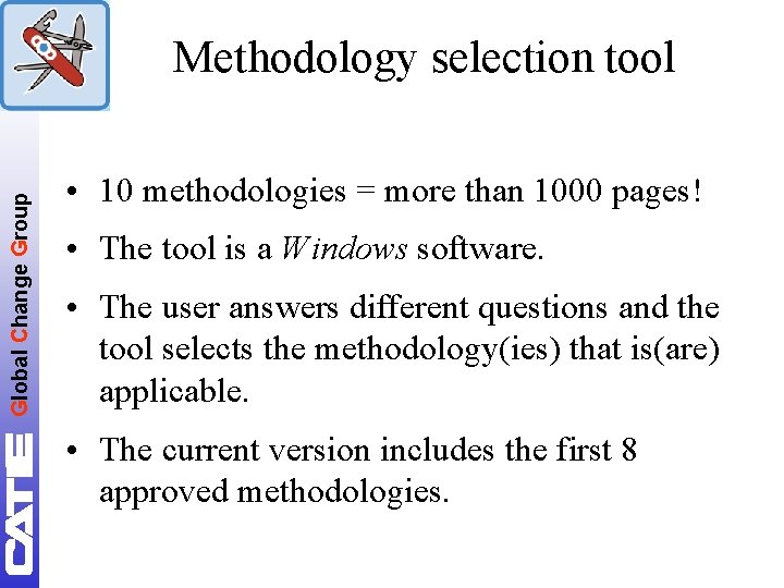 Global Change Group Methodology selection tool • 10 methodologies = more than 1000 pages!