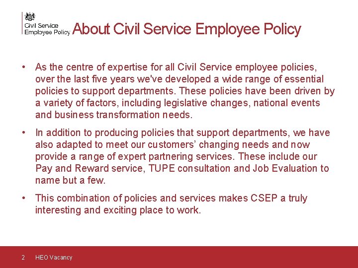 About Civil Service Employee Policy • As the centre of expertise for all Civil