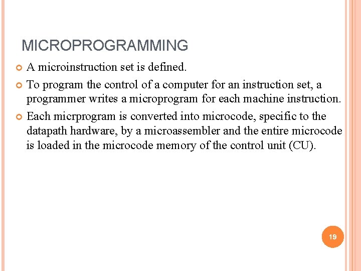 MICROPROGRAMMING A microinstruction set is defined. To program the control of a computer for MICROPROGRAMMING A microinstruction set is defined. To program the control of a computer for
