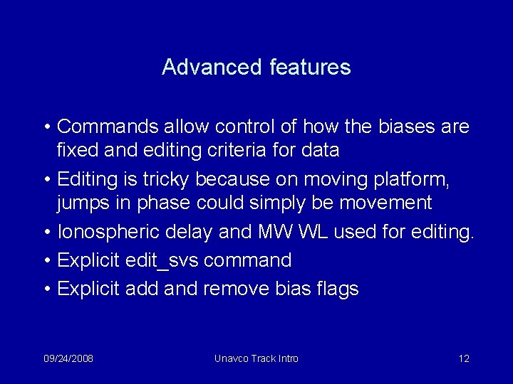 Advanced features • Commands allow control of how the biases are fixed and editing