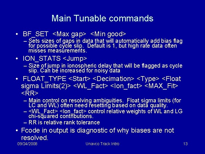 Main Tunable commands • BF_SET <Max gap> <Min good> – Sets sizes of gaps