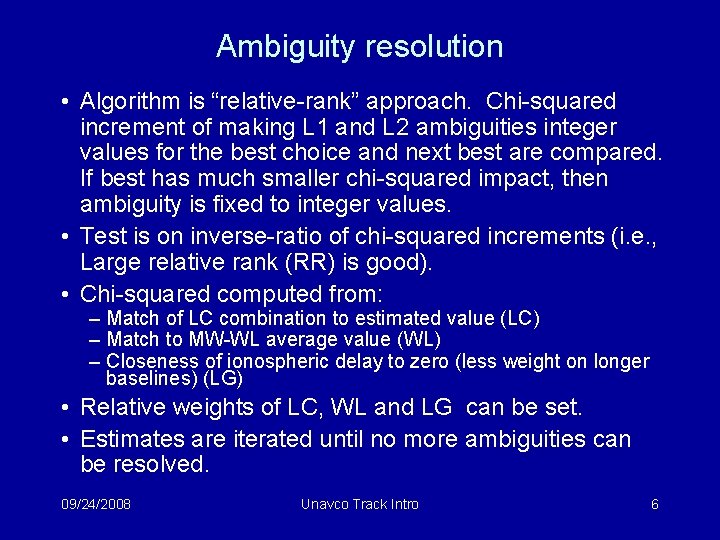 Ambiguity resolution • Algorithm is “relative-rank” approach. Chi-squared increment of making L 1 and