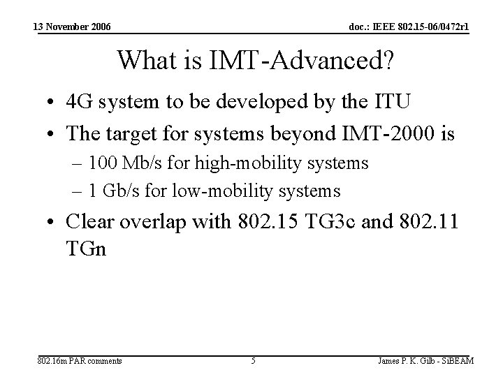13 November 2006 doc. : IEEE 802. 15 -06/0472 r 1 What is IMT-Advanced?