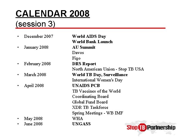 CALENDAR 2008 (session 3) • December 2007 • January 2008 • February 2008 •