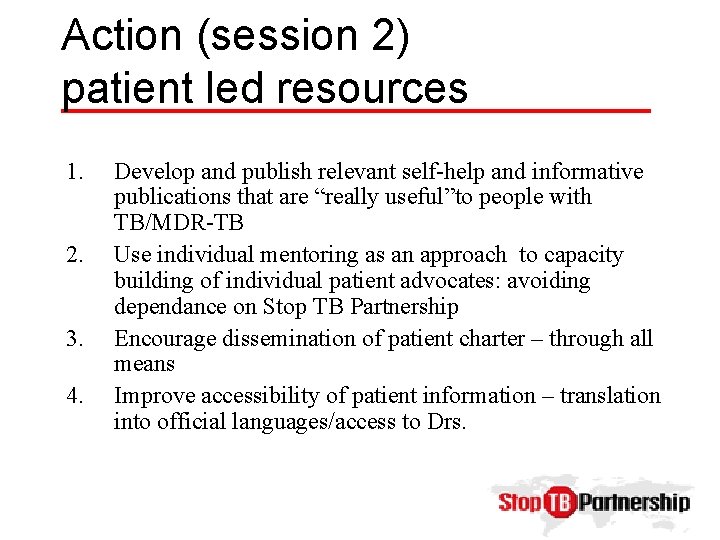Action (session 2) patient led resources 1. 2. 3. 4. Develop and publish relevant