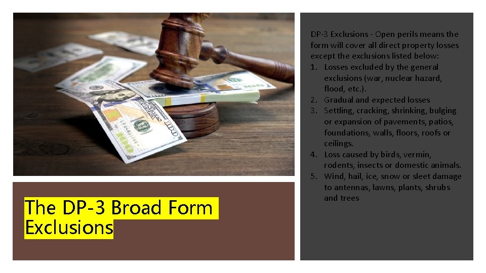 The DP-3 Broad Form Exclusions DP-3 Exclusions - Open perils means the form will The DP-3 Broad Form Exclusions DP-3 Exclusions - Open perils means the form will