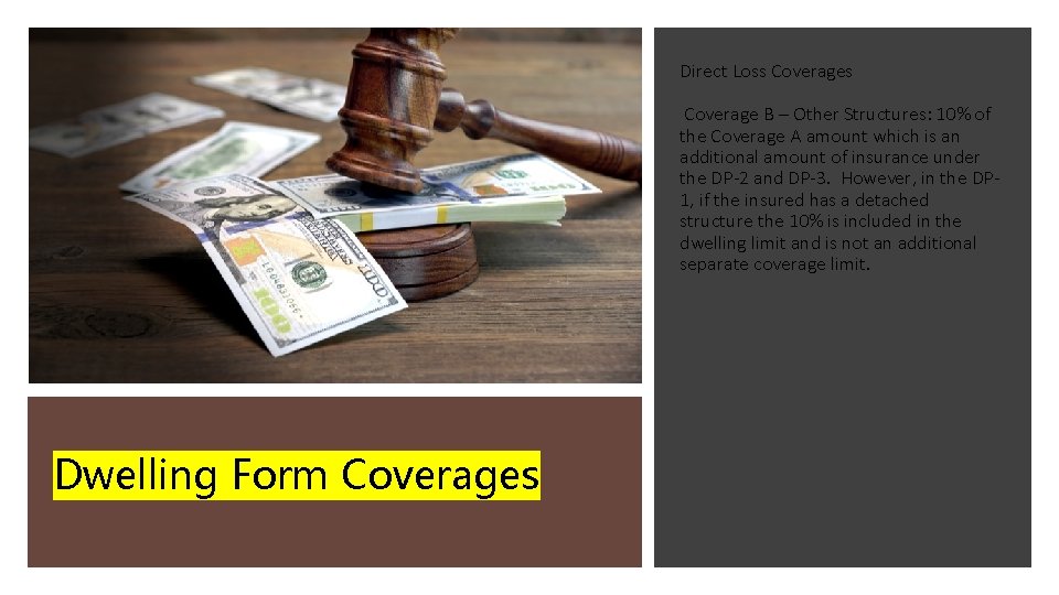 Direct Loss Coverage B – Other Structures: 10% of the Coverage A amount which Direct Loss Coverage B – Other Structures: 10% of the Coverage A amount which