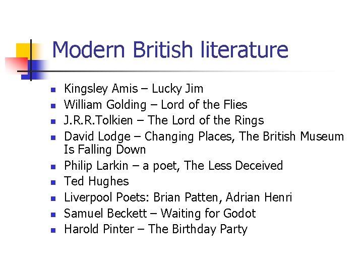 Modern British literature n n n n n Kingsley Amis – Lucky Jim William