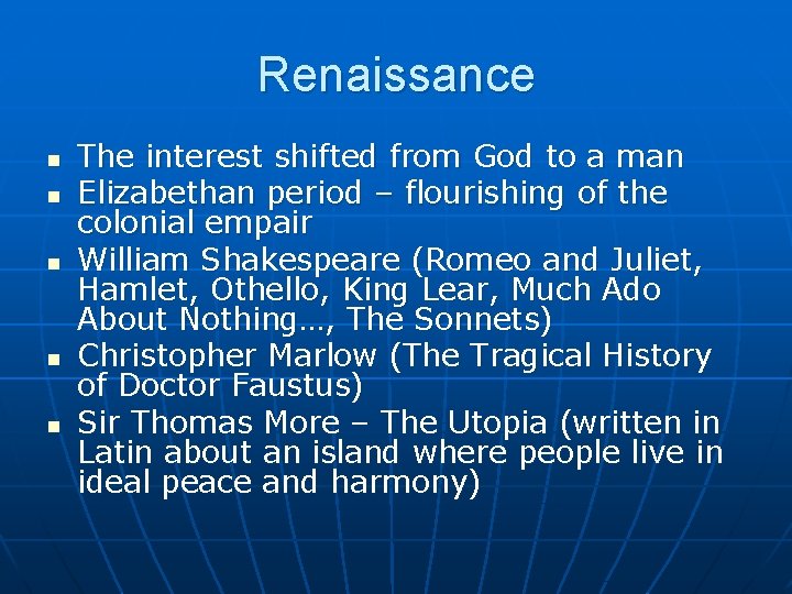 Renaissance n n n The interest shifted from God to a man Elizabethan period