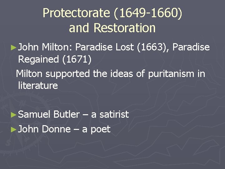 Protectorate (1649 -1660) and Restoration ► John Milton: Paradise Lost (1663), Paradise Regained (1671)