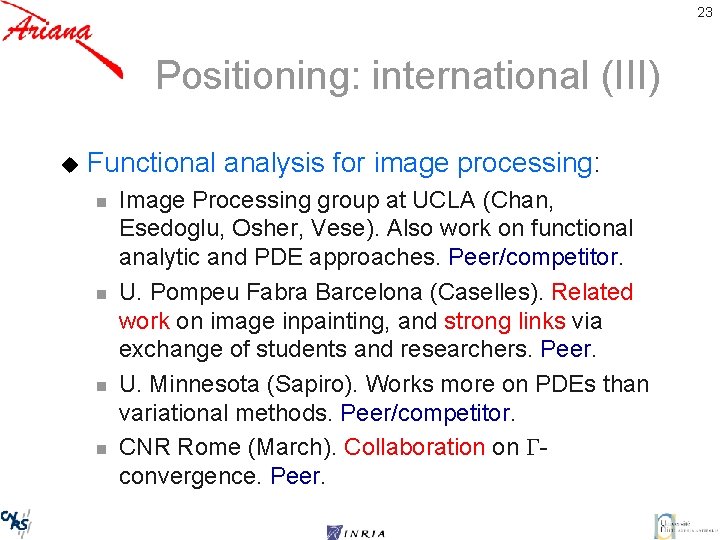23 Positioning: international (III) u Functional analysis for image processing: n n Image Processing