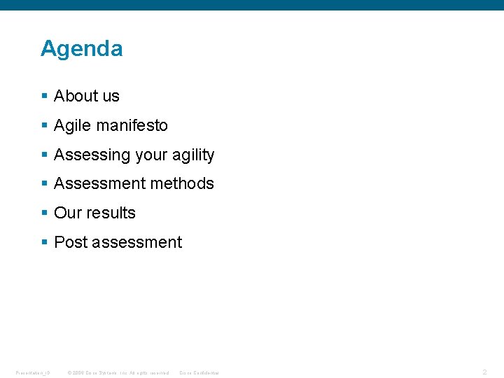 Agenda § About us § Agile manifesto § Assessing your agility § Assessment methods