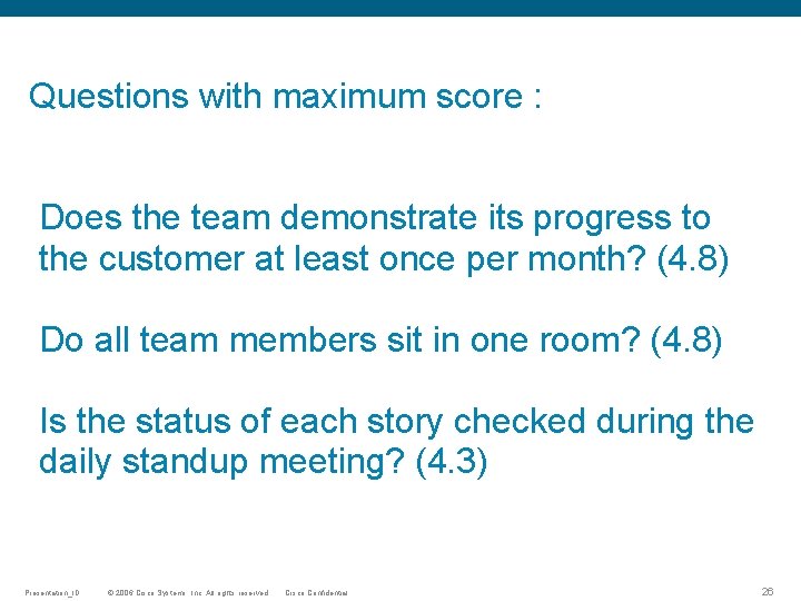 Questions with maximum score : Does the team demonstrate its progress to the customer